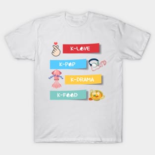 K-LOVE,K-POP,K-DRAMA,K-FOOD,K-culture T-Shirt